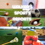 Walker's Sports Reports